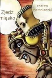 Zjedz mięsko zostaw ziemniaczki
