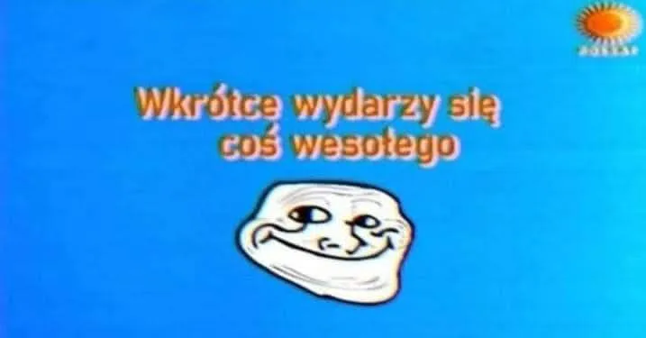 Wkrótce wydarzy się coś wesołego Polsat