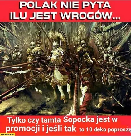 Polak nie pyta ile jest wrogów (husarze)