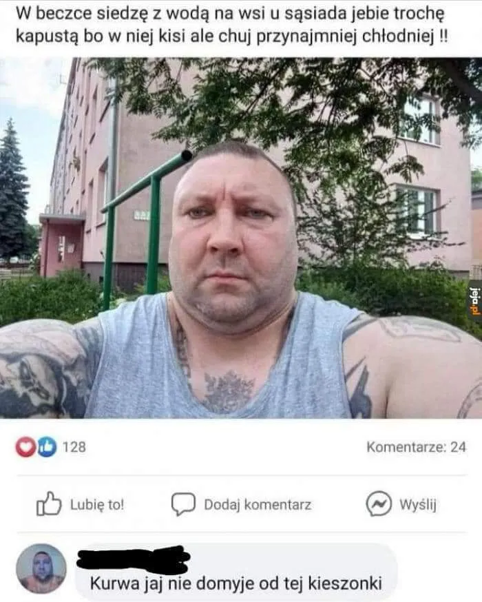 W beczce siedzę z wodą na wsi u sąsiada